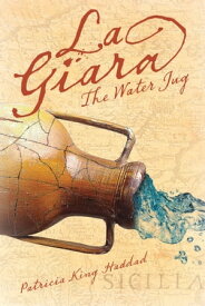 La Giara (The Water Jug) A Story About Longing【電子書籍】[ Patricia King Haddad ]