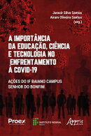 A Importância da Educação, Ciência e Tecnologia no Enfrentamento à Covid-19: Ações do IF Baiano Campu…