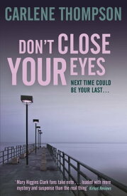 Don't Close Your Eyes【電子書籍】[ Carlene Thompson ]