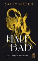 Half Bad (Tome 1) - Traque blanche