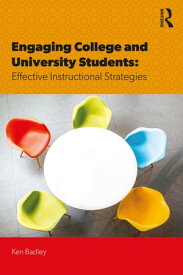Engaging College and University Students Effective Instructional Strategies【電子書籍】[ Ken Badley ]