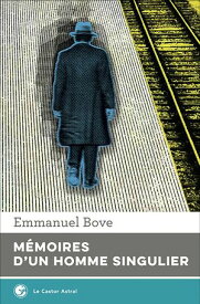 M?moires d'un homme singulier【電子書籍】[ Emmanuel Bove ]