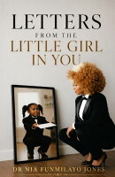 LETTERS FROM THE LITTLE GIRL IN YOU