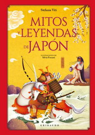 Mitos y leyendas de Jap?n【電子書籍】[ Stefania Viti ]