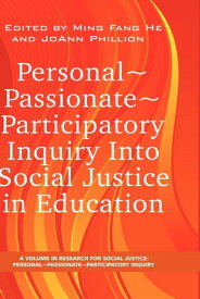 Personal ~ Passionate ~ Participatory Inquiry into Social Justice in Education【電子書籍】