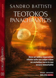 Teotokos Panachrantos【電子書籍】[ Sandro Battisti ]