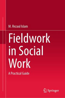 Fieldwork in Social Work A Practical Guide