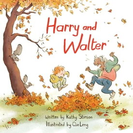 Harry and Walter【電子書籍】[ Kathy Stinson ]