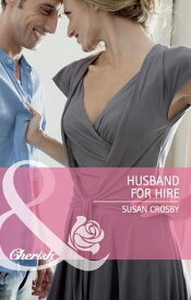 Husband For Hire (Mills & Boon Cherish) (Wives for Hire, Book 4)【電子書籍】[ Susan Crosby ]