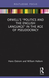 Orwell’s “Politics and the English Language” in the Age of Pseudocracy【電子書籍】[ Hans Ostrom ]