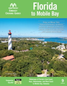 Embassy Cruising Guide Florida to Mobile Bay, 9th edition: Waterways of Florida's East Coast, Keys, Okeechobee, and West Coast to Mobile Bay, Alabama 【電子書籍】[ Maptech ]