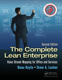 The Complete Lean Enterprise Value Stream Mapping for Office and Services, Second Edition【電子書籍】[ Beau Keyte ]