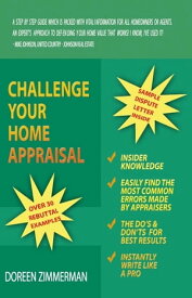 Challenge Your Home Appraisal【電子書籍】[ Doreen Zimmerman ]