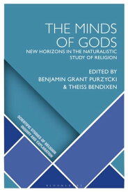 The Minds of Gods New Horizons in the Naturalistic Study of Religion【電子書籍】