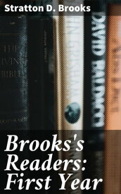 Brooks's Readers: First Year【電子書籍】[ Stratton D. Brooks ]