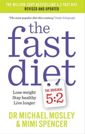 The Fast Diet Revised and Updated: Lose weight, stay healthy, live longer【電子書籍】[ Dr Michael Mosley ]