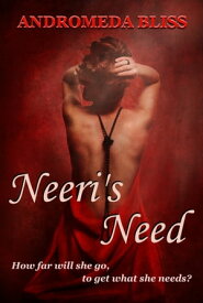 Neeri's Need: How to Crash a Party (Alien Erotica)【電子書籍】[ Andromeda Bliss ]
