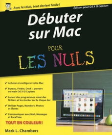 D?buter sur Mac avec OS X Pour les Nuls【電子書籍】[ Mark L. Chambers ]