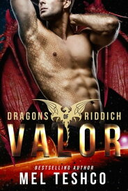 Valor Dragons of Riddich, #6【電子書籍】[ Mel Teshco ]