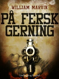 P? fersk gerning【電子書籍】[ William Marvin ]