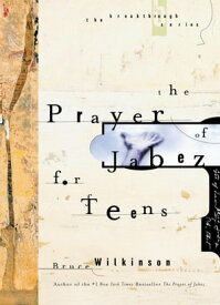 The Prayer of Jabez for Teens【電子書籍】[ Bruce Wilkinson ]