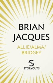 Allie/Alma / Bridgey (Storycuts)【電子書籍】[ Brian Jacques ]