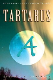 Tartarus: Book 3 of the Argosy Trilogy【電子書籍】[ Stephen J. Schrader ]