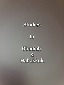 Studies In Obadiah & Habakkuk【電子書籍】[ James Dobbs ]