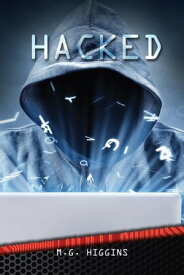 Hacked【電子書籍】[ M.G. Higgins M.G. ]