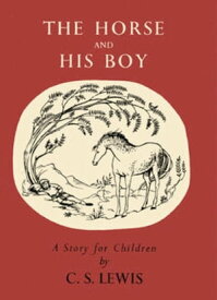 The Horse and His Boy【電子書籍】[ C. S. Lewis ]