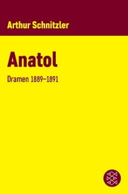 Anatol Dramen 1889-1891【電子書籍】[ Arthur Schnitzler ]