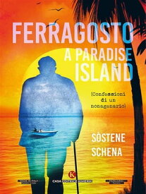 Ferragosto a Paradise lsland 【電子書籍】[ Sostene Schena ]