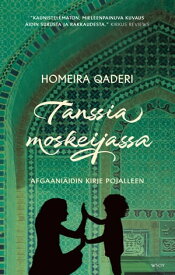 Tanssia moskeijassa【電子書籍】[ Homeira Qaderi ]