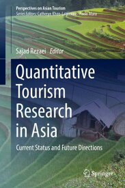 Quantitative Tourism Research in Asia Current Status and Future Directions【電子書籍】