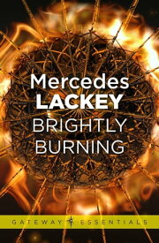 Brightly Burning【電子書籍】[ Mercedes Lackey ]