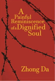 A Painful Reminiscence of a Dignified Soul【電子書籍】[ Zhong Da ]