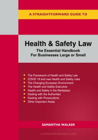 Health and Safety Law The Essential Handbook For Businesses Large Or Small【電子書籍】[ Samantha Walker ]