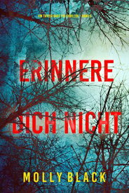 Erinnere Dich Nicht (Ein Taylor Sage FBI-Thriller Band 5) 【電子書籍】[ Molly Black ]