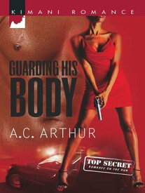 Guarding His Body【電子書籍】[ A.C. Arthur ]