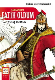 Sultand?m Fatih Oldum【電子書籍】[ Yusuf Dursun ]