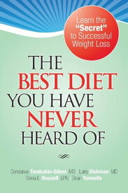 The Best Diet You Have Never Heard Of - Physician Updated 800 Calorie hCG Diet Removes Health Concerns【電子書籍】[ Dr. Larry Vickman MD Dr. Connie Odom Sonia Russell LPN Dean Yannello ]
