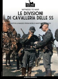 Le divisioni di cavalleria delle SS【電子書籍】[ Alberto Peruffo ]