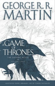 A Game of Thrones: The Graphic Novel Volume Three【電子書籍】[ George R. R. Martin ]