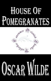 House of Pomegranates【電子書籍】[ Oscar Wilde ]