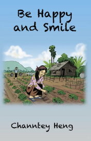 Be Happy and Smile【電子書籍】[ Channtey Heng ]