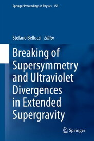 Breaking of Supersymmetry and Ultraviolet Divergences in Extended Supergravity Proceedings of the INFN-Laboratori Nazionali di Frascati School 2013【電子書籍】