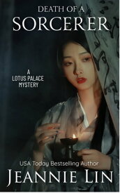Death of a Sorcerer A Lotus Palace Mystery【電子書籍】[ Jeannie Lin ]