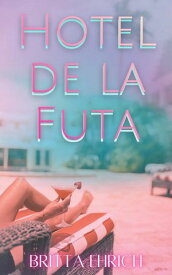 Hotel de la Futa 【電子書籍】[ Britta Ehrich ]