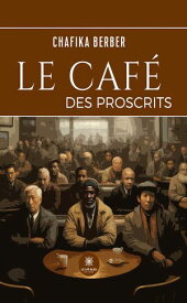 Le caf? des proscrits 【電子書籍】[ Chafika Berber ]