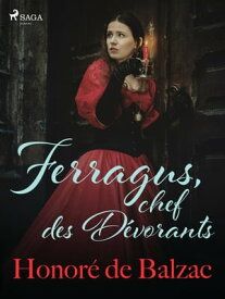 Ferragus, chef des D?vorants【電子書籍】[ Honor? de Balzac ]
